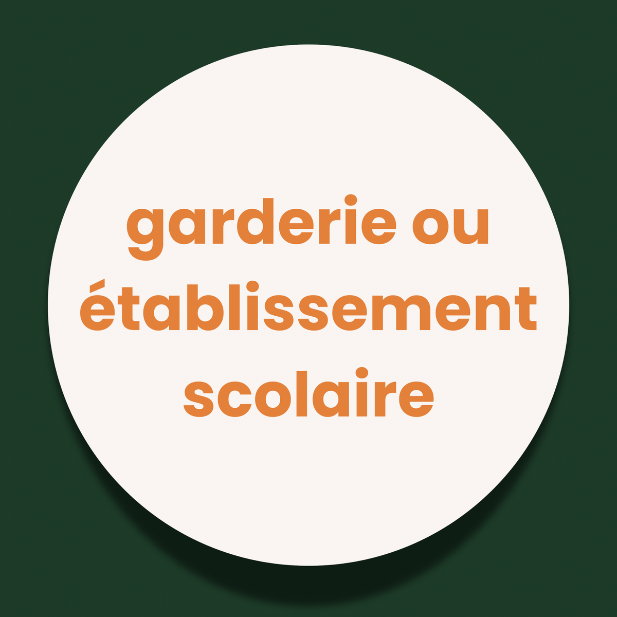 Garderie ou établissement scolaire